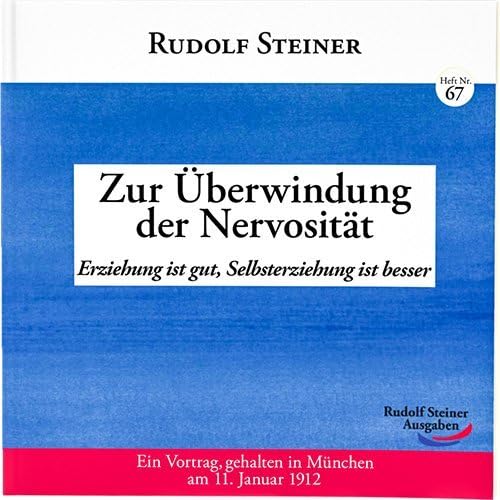 Zur Überwindung der Nervosität: Erziehung ist gut, Selbsterziehung ist besser (2€-Hefte)