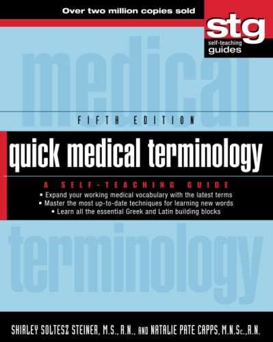 Quick Medical Terminology: A Self-Teaching Guide, 5th Edition: A Self-Teaching Guide (Wiley Self-Teaching Guides, 197)