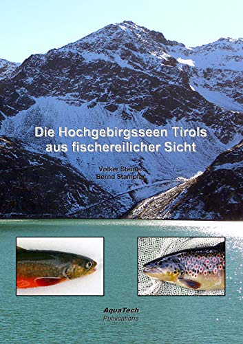 Die Hochgebirgsseen Tirols aus fischereilicher Sicht: Bestandsaufnahme und Kartierung