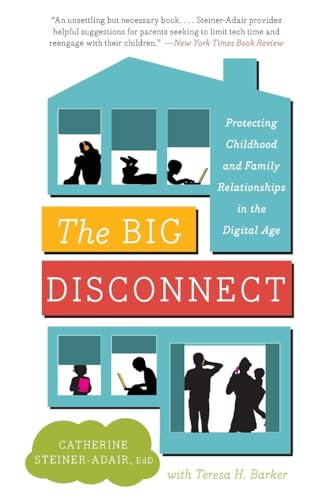 BIG DISCONNECT: Protecting Childhood and Family Relationships in the Digital Age