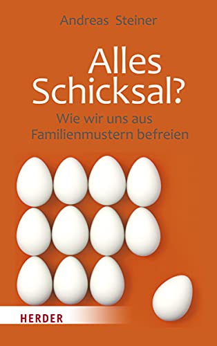 Alles Schicksal?: Wie wir uns aus Familienmustern befreien