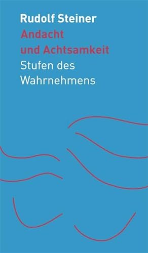 Andacht und Achtsamkeit: Stufen des Wahrnehmens (Die kleinen Begleiter) von Steiner Verlag, Dornach