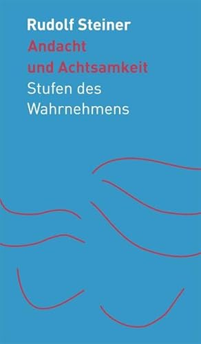 Andacht und Achtsamkeit: Stufen des Wahrnehmens (Die kleinen Begleiter)