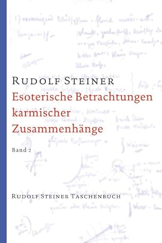 Esoterische Betrachtungen karmischer Zusammenhänge, Band 2: Siebzehn Vorträge, Dornach 1924 (Rudolf Steiner Taschenbücher aus dem Gesamtwerk) von Steiner Verlag, Dornach