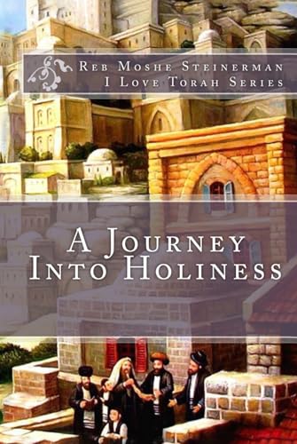 A Journey Into Holiness von ilovetorah Jewish Publishing