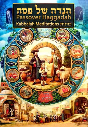 Passover Haggadah Kavanos הגדה של פסח כוונות: Kabbalah Meditations von ilovetorah Jewish Publishing