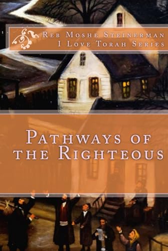 Pathways of the Righteous von ilovetorah Jewish Publishing