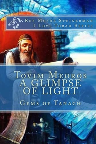 Tovim Meoros A Glimpse of Light: Gems of Tanach von ilovetorah Jewish Publishing