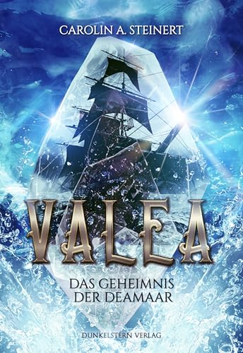 Valea - Das Geheimnis der Deamaar: Band 1 der Piraten Romantasy - Dilogie Valea - Das Geheimnis der Deamaar: Band 1 der Piraten Romantasy - Dilogie von Dunkelstern Verlag