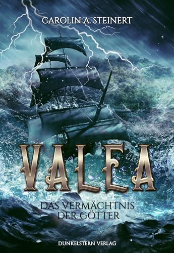 Valea - Das Vermächtnis der Götter: Band 2 der Piraten Romantasy - Dilogie von Dunkelstern Verlag