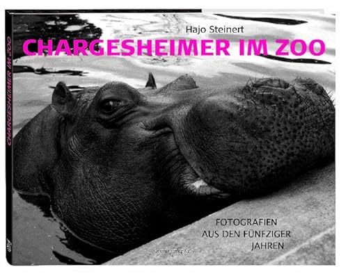Chargesheimer im Zoo. Fotografien aus den Fünfziger Jahren