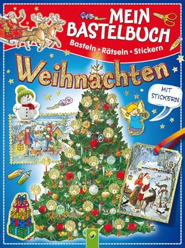 Mein Bastelbuch Weihnachten: Basteln - Rätseln - Stickern