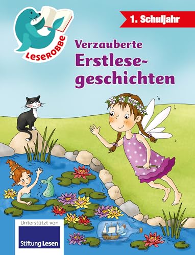 Verzauberte Erstlesegeschichten | Leserobbe: 1. Schuljahr von Schwager & Steinlein Verlag GmbH