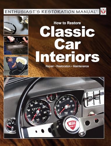How to Restore Classic Car Interiors: Repair, Restoration, Maintenance (Enthusiast's Restoration Manual) von Veloce Publishing