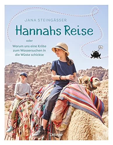 Hannahs Reise: Warum uns eine Kröte zum Wassersuchen in die Wüste schickte. Spannender und aktueller Kinder-Reisebericht auf den Spuren des ... ab 10 Jahren (Familie auf Umweltmission)