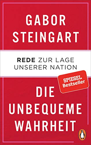 Die unbequeme Wahrheit: Rede zur Lage unserer Nation von Penguin Verlag