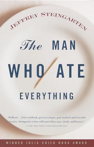 The Man Who Ate Everything: And Other Gastronomic Feats, Disputes, and Pleasurable Pursuits The Man Who Ate Everything: And Other Gastronomic Feats, Disputes, and Pleasurable Pursuits