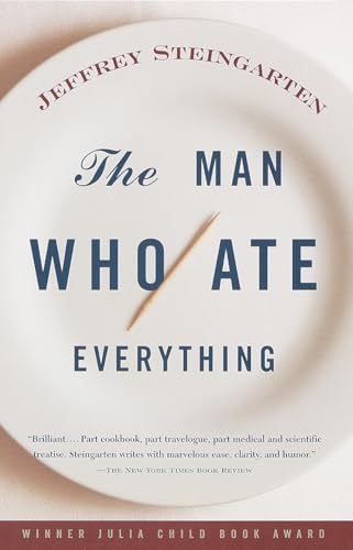 The Man Who Ate Everything: And Other Gastronomic Feats, Disputes, and Pleasurable Pursuits The Man Who Ate Everything: And Other Gastronomic Feats, Disputes, and Pleasurable Pursuits