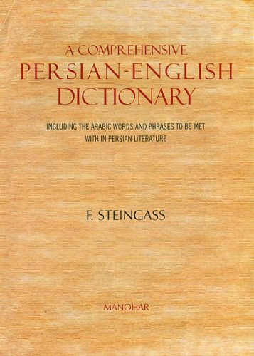 Comprehensive Persian-English Dictionary: Including the Arabic Words & Phrases to be Met with in Persian Literature