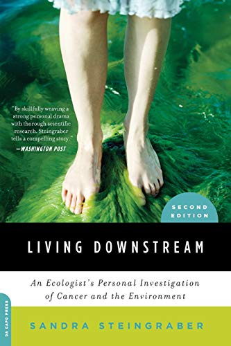 Living Downstream: An Ecologist's Personal Investigation of Cancer and the Environment von Da Capo Press