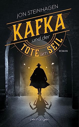 Kafka und der Tote am Seil: Roman
