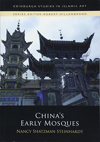 China'S Early Mosques (Edinburgh Studies in Islamic Art) von Edinburgh University Press