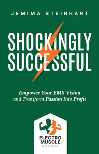 Shockingly Successful: Empower Your EMS Vision and Transform Passion Into Profit Shockingly Successful: Empower Your EMS Vision and Transform Passion Into Profit von Niche Pressworks