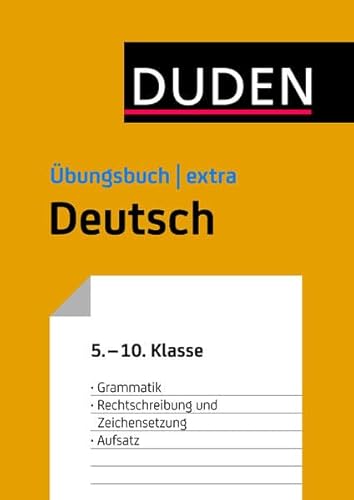 Duden Übungsbuch extra – Deutsch 5.-7. Klasse: Grammatik – Rechtschreibung und Zeichensetzung (Duden - Schulwissen extra)