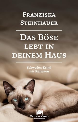 Das Böse lebt in deinem Haus: Schweden-Krimi mit Rezepten (Mord und Nachschlag) von Oktober Verlag