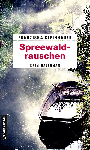 Spreewaldrauschen: Nachtigalls 15. Fall (Hauptkommissar Peter Nachtigall) von Gmeiner-Verlag