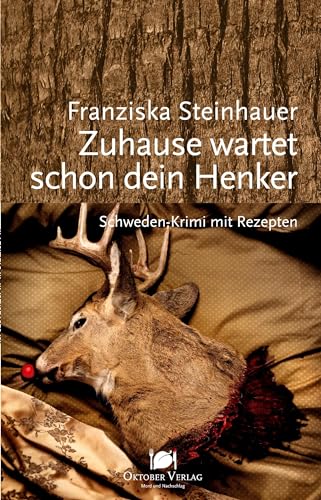 Zuhause wartet schon dein Henker: Schweden-Krimi mit Rezepten (Mord und Nachschlag) von Oktober Verlag