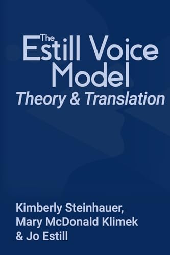 The Estill Voice Model: Theory & Translation von Estill Voice International, LLC