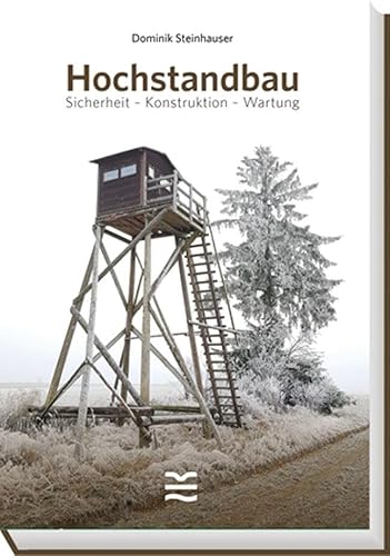 Hochstandbau: Sicherheit - Konstruktion - Wartung