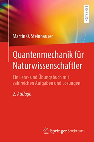 Quantenmechanik für Naturwissenschaftler: Ein Lehr- und Übungsbuch mit zahlreichen Aufgaben und Lösungen von Springer Spektrum