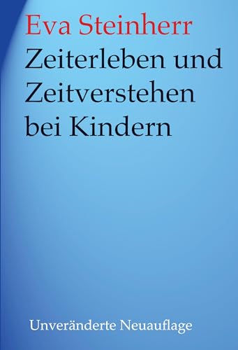 Zeiterleben und Zeitverstehen bei Kindern von Books on Demand GmbH