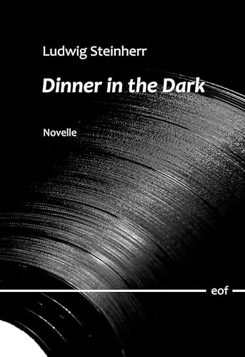 Dinner in the Dark: Novelle (edition offenes feld)