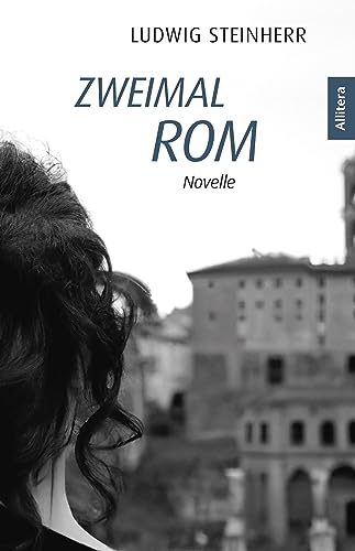 Zweimal Rom: Novelle von Allitera Verlag