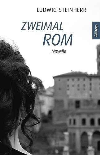 Zweimal Rom: Novelle