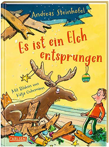 Es ist ein Elch entsprungen: Eine Weihnachtsgeschichte für Kinder und Erwachsene. Lustig und herzerwärmend! von Carlsen