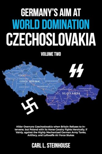 GERMANY’S AIM AT WORLD DOMINATION- CZECHOSLOVAKIA: VOLUME TWO von AuthorHouse