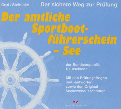 Der amtliche Sportbootführerschein - See: Lehrbuch mit den Prüfungsfragen und -antworten