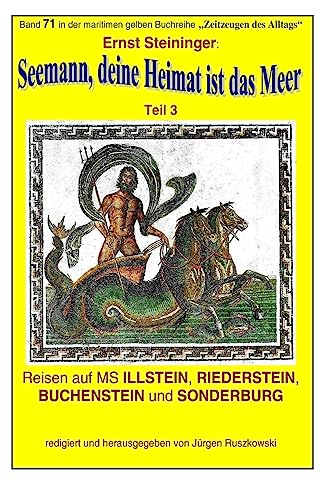 Seemann, deine Heimat ist das Meer - 3 - auf MS ILLSTEIN, RIEDERSTEIN: Band 71 in der maritimen gelben Buchreihe bei Juergen Ruszkowski (maritime gelbe Buchreihe, Band 79)