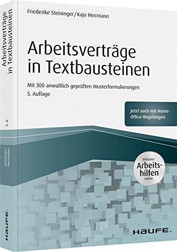 Arbeitsverträge in Textbausteinen - inkl. Arbeitshilfen online: Mit 300 anwaltlich geprüften Musterformulierungen (Haufe Fachbuch) von Haufe Lexware GmbH