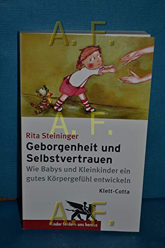 Geborgenheit und Selbstvertrauen: Wie Babys und Kleinkinder ein gutes Körpergefühl entwickeln