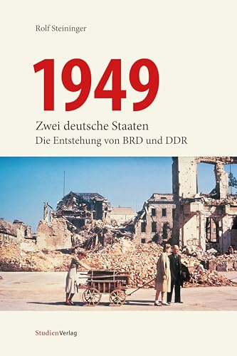 1949: Zwei deutsche Staaten: Die Entstehung von BRD und DDR von Studienverlag GmbH