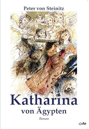 Katharina von Ägypten: Roman von Fe-Medienverlag