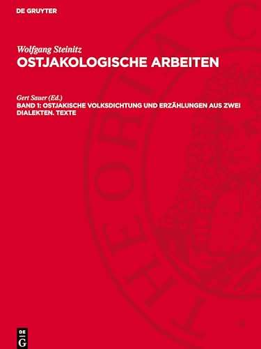 Ostjakologische Arbeiten, Band 1, Ostjakische Volksdichtung und Erzählungen aus zwei Dialekten. Texte: AVOA-B, Band 1.DE von De Gruyter