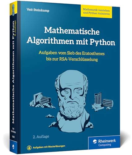 Mathematische Algorithmen mit Python: Vom Sieb des Eratosthenes bis zur RSA-Verschlüsselung – Mathe-Klassiker verstehen u. Python trainieren – Ausgabe 2024 von Rheinwerk Computing