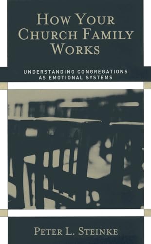 How Your Church Family Works: Understanding Congregations as Emotional Systems von Rowman & Littlefield Publishers