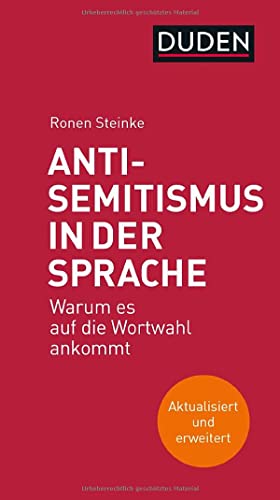 Antisemitismus in der Sprache: Warum es auf die Wortwahl ankommt (Debattenbücher) von Bibliographisches Institut, Berlin / Duden